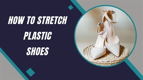 how to stretch plastic shoes